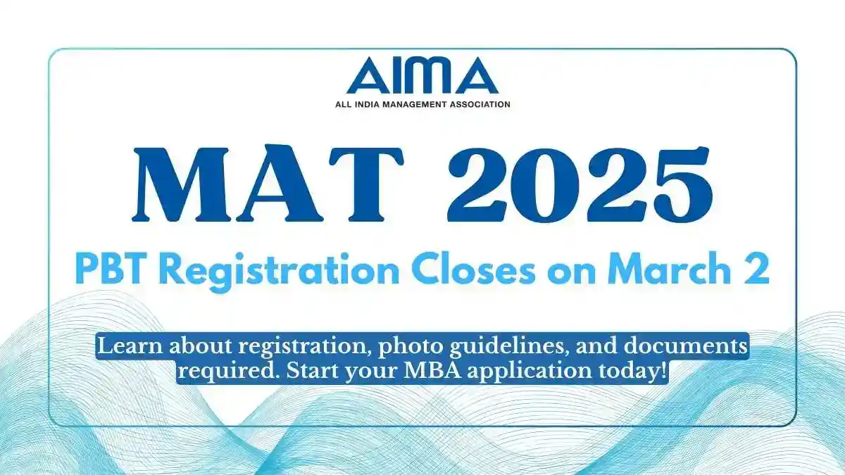 MAT Exam Date 2025 Out: PBT Registration Ends on March 2, Get More Details